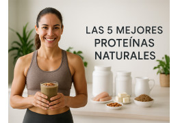 LAS 5 MEJORES PROTEÍNAS NATURALES